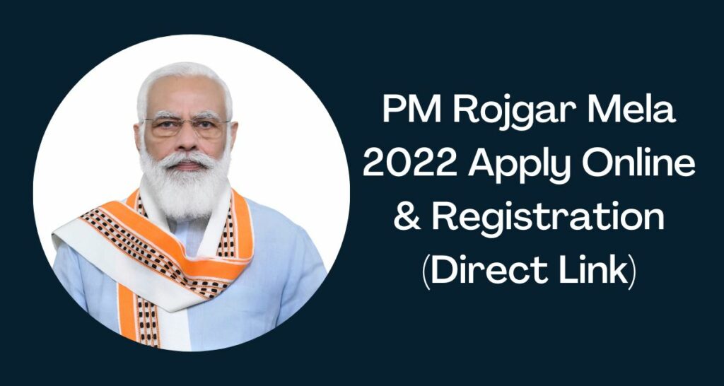 PM Rojgar Mela 2022 Apply Online - Direct Link 10 लाख नौकरियां Registration