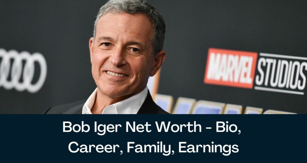 Bob Iger Net Worth 2022 - Bio, Career, Family, Earnings