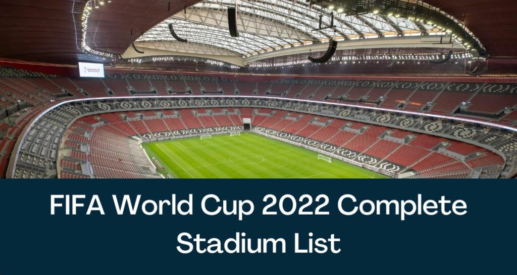 FIFA World Cup 2022 Complete Stadium List - All FIFA Matches Stadiums in Qatar