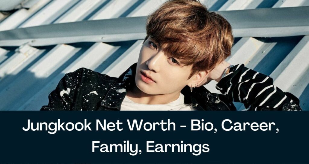 Jungkook Net Worth 2022 - Bio, Career, Family, Earnings