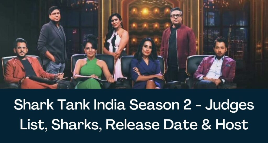 Shark Tank India Season 2 - Judges List, Sharks, Release Date & Host