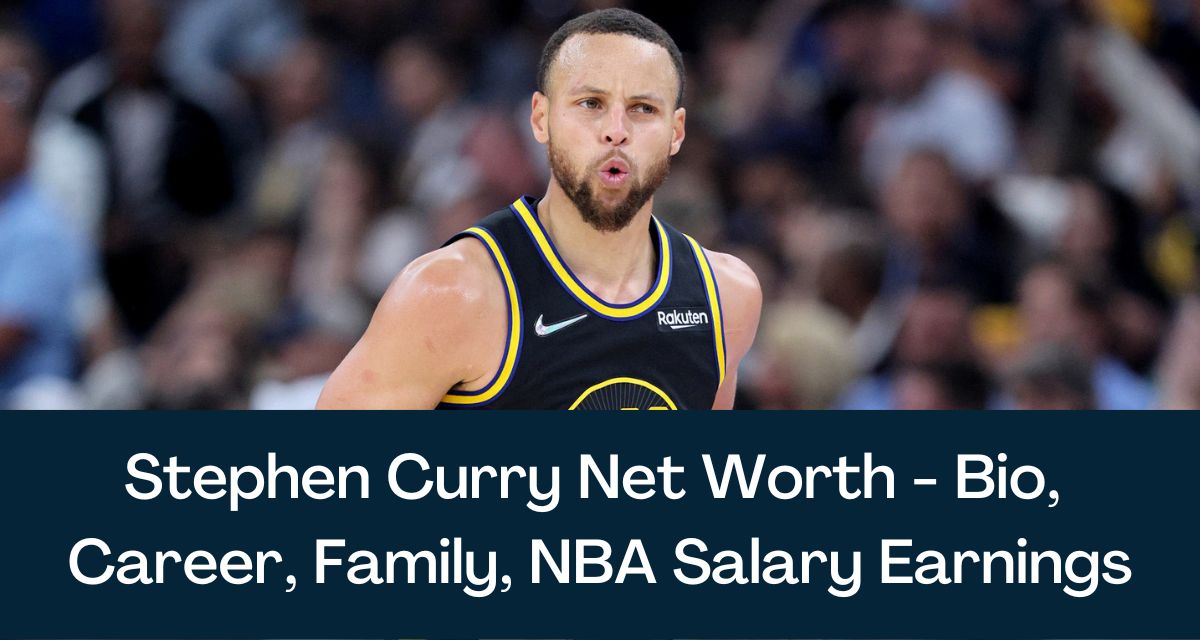 Stephen Curry Net Worth 2023 - Bio, Career, Family, NBA Salary Earnings