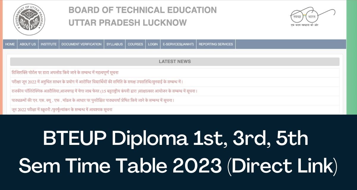 BTEUP Odd Sem Time Table 2023 -Direct Link UP Polytechnic 1st, 3rd, 5th Sem  Exam Dates @ bteup.ac.in