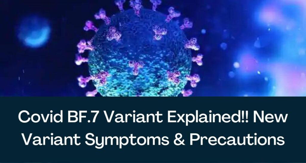 Covid BF.7 Variant Explained!! New Variant Symptoms & Precautions