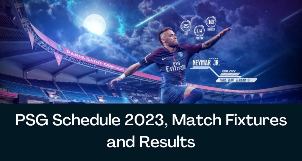 PSG Schedule 2023, Match Fixtures and Results