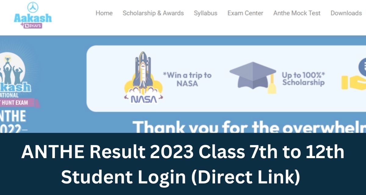 ANTHE Result 2023 - Direct Link Class 7th to 12th Student Login @ anthe.aakash.ac.in