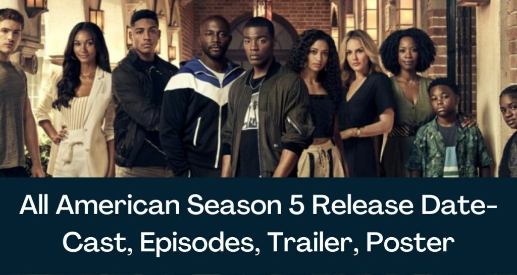 All American Season 5 Release Date 2023 - Cast, Episodes, Trailer, Poster