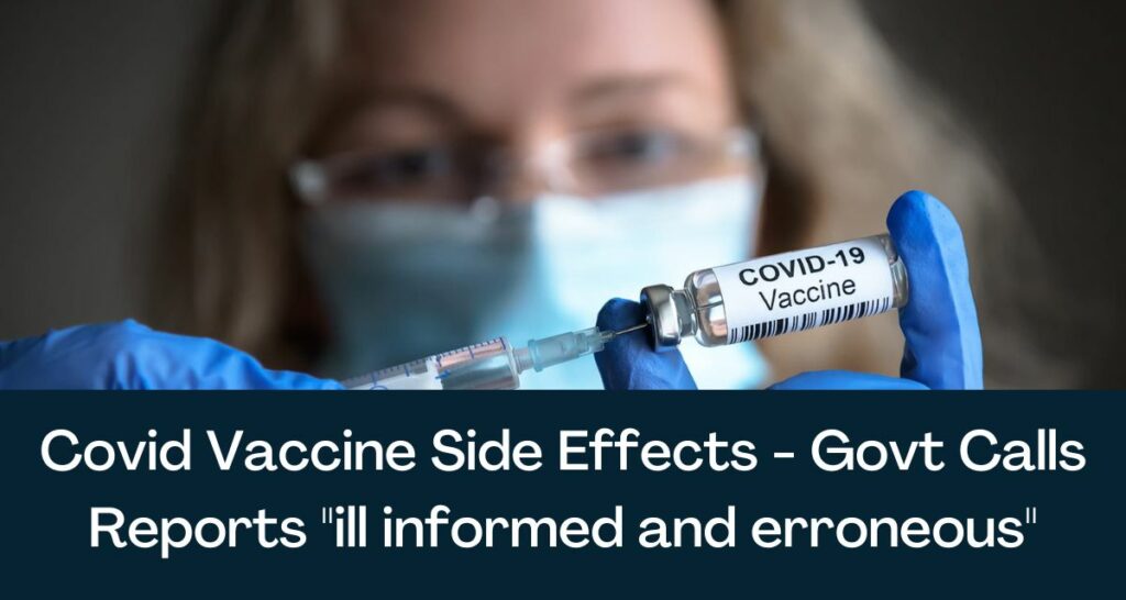 Covid Vaccine Side Effects - Govt Calls Reports "ill informed and erroneous"