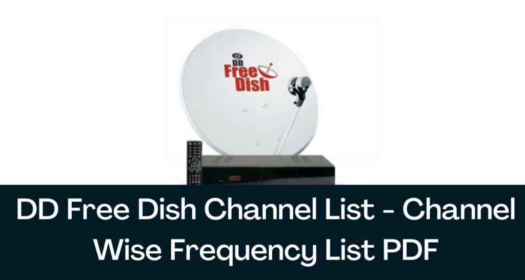 DD Free Dish Channel List 2023 - Channel Wise Frequency List PDF