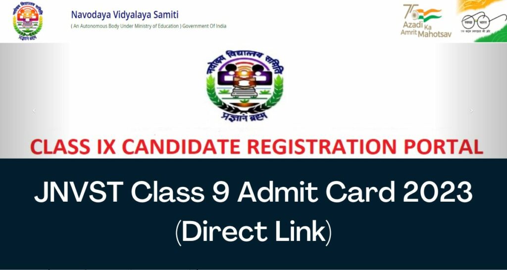 JNVST Class 9 Admit Card 2023 - Direct Link Navodaya Vidyalaya 9th Class Hall Ticket @ nvsadmissionclassnine.in