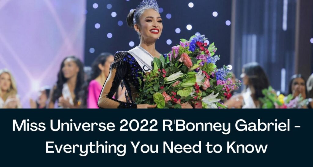 Miss Universe 2022 R'Bonney Gabriel - Everything You Need to Know