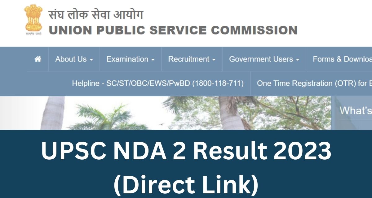 UPSC NDA 2 Result 2023 - Direct Link CutOff & Selection Merit List @upsc.gov.in