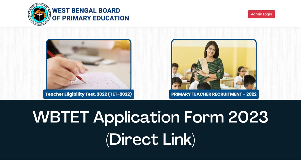 WBTET Application Form 2023- Direct Link Apply Online, Notification @ www.wbbpe.org WBTET Application Form 2023- Direct Link Apply Online, Notification @ www.wbbpe.org
