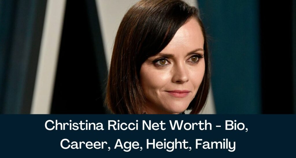 Christina Ricci Net Worth 2023 - Bio, Career, Age, Height, Family