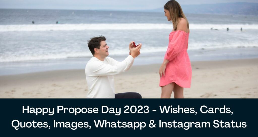 Happy Propose Day 2023 - Wishes, Cards, Quotes, Images, Whatsapp & Instagram Status