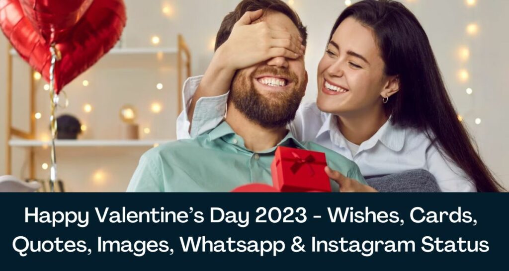 Happy Valentine’s Day 2023 - Wishes, Cards, Quotes, Images, Whatsapp & Instagram Status