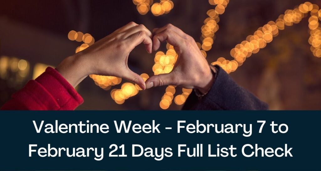 Valentine Week 2023 - February 7 to February 21 Days Full List Check