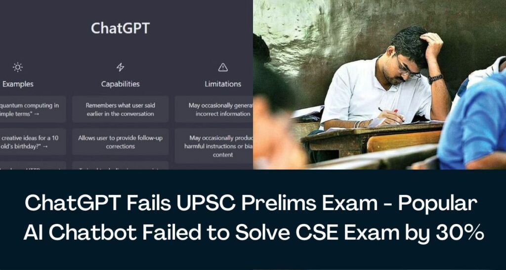 ChatGPT Fails UPSC Prelims Exam - Popular AI Chatbot Failed to Solve CSE Exam by 30%
