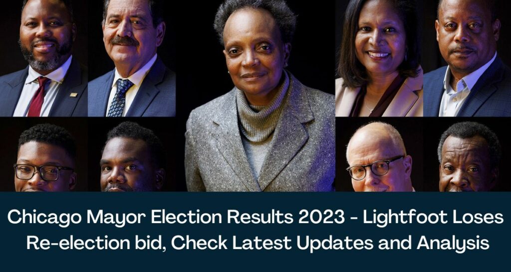Chicago Mayor Election Results 2023 - Lightfoot Loses Re-election bid, Check Latest Updates and Analysis