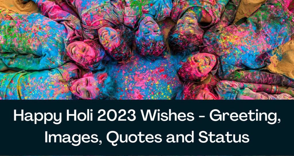Happy Holi 2023 Wishes - Greeting, Images, Quotes and Status