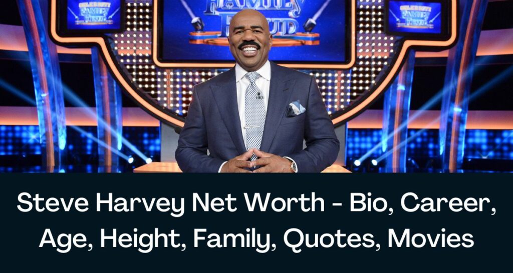 Steve Harvey Net Worth 2023 - Bio, Career, Age, Height, Family, Quotes, Movies