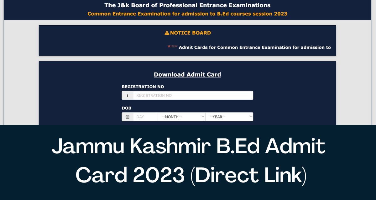 Jammu & Kashmir B.Ed Admit Card 2023 Direct Link JK BEd CEE Hall