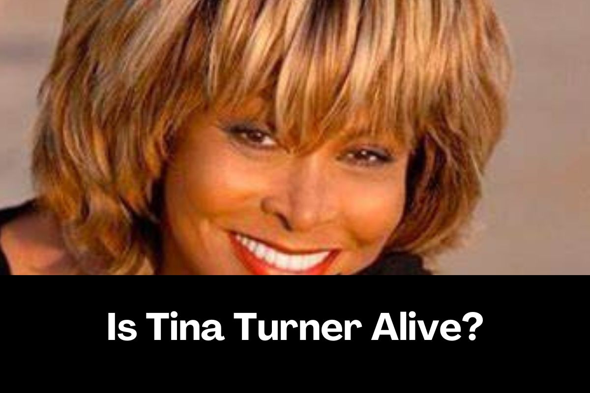 Is Tina Turner Alive?