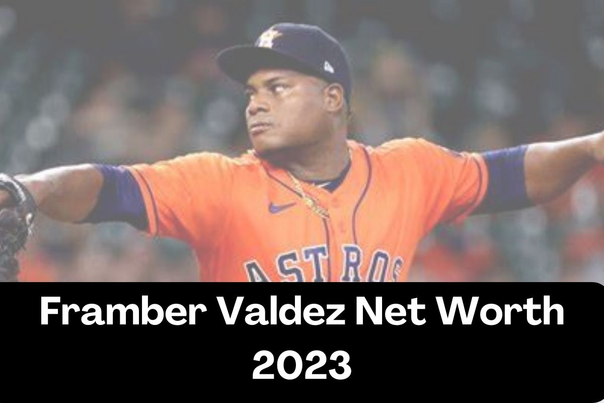 Framber Valdez Net Worth 2023