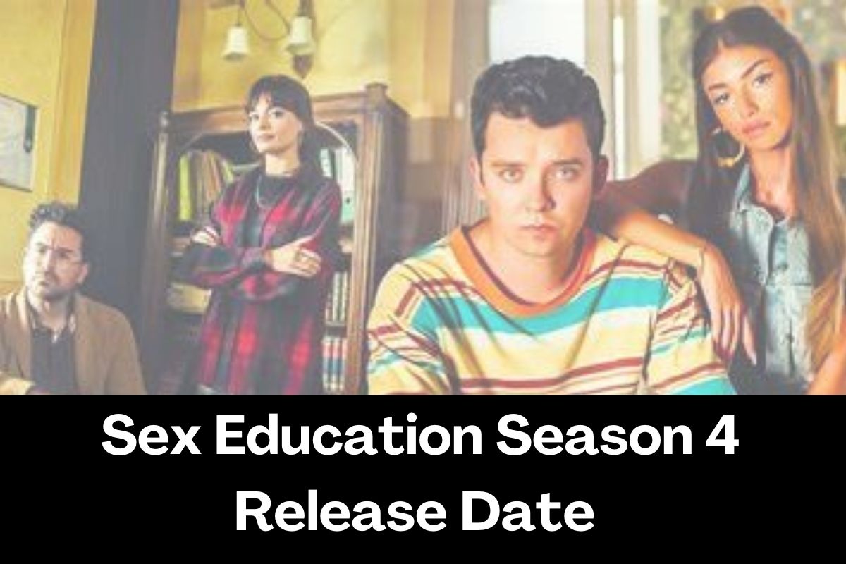 Sex Education Season 4 Release Date 
