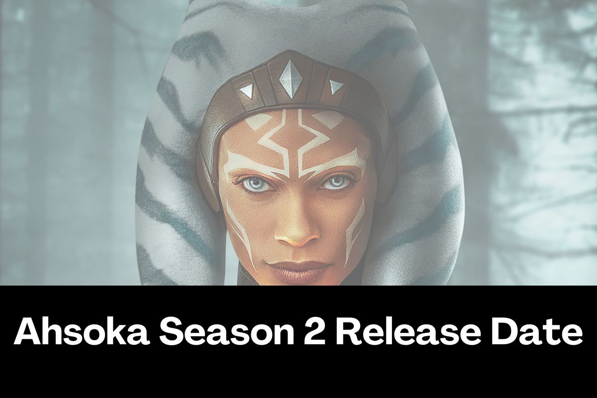 Ahsoka Season 2 Release Date Story, Plot, Cast and Episodes