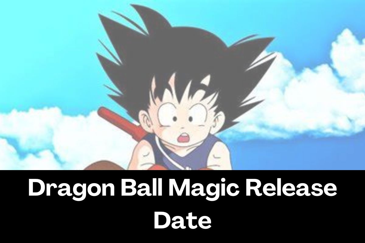 Dragon Ball Magic Release Date