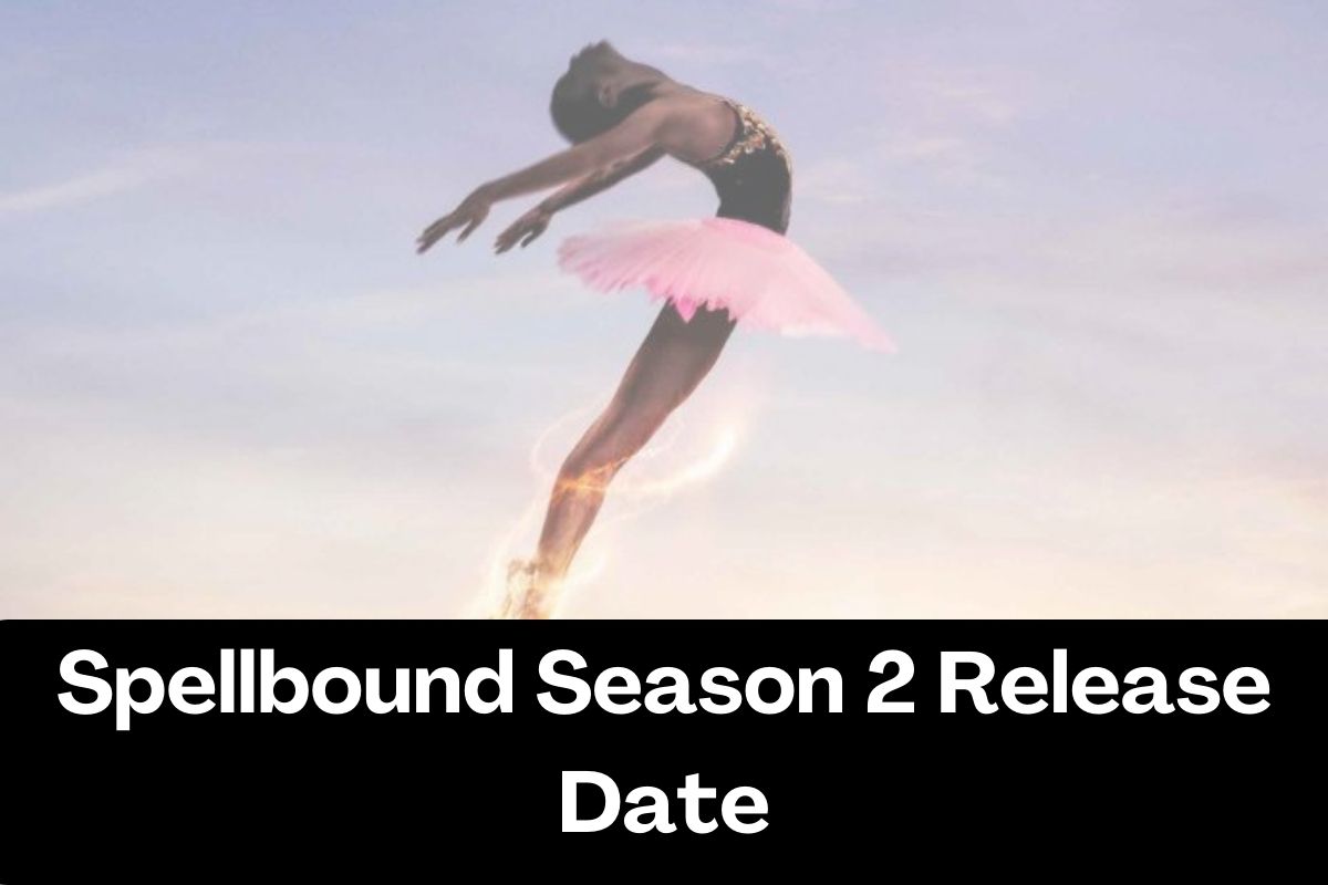 Spellbound Season 2 Release Date