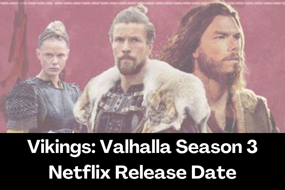 Vikings: Valhalla Season 3 Netflix Release Date