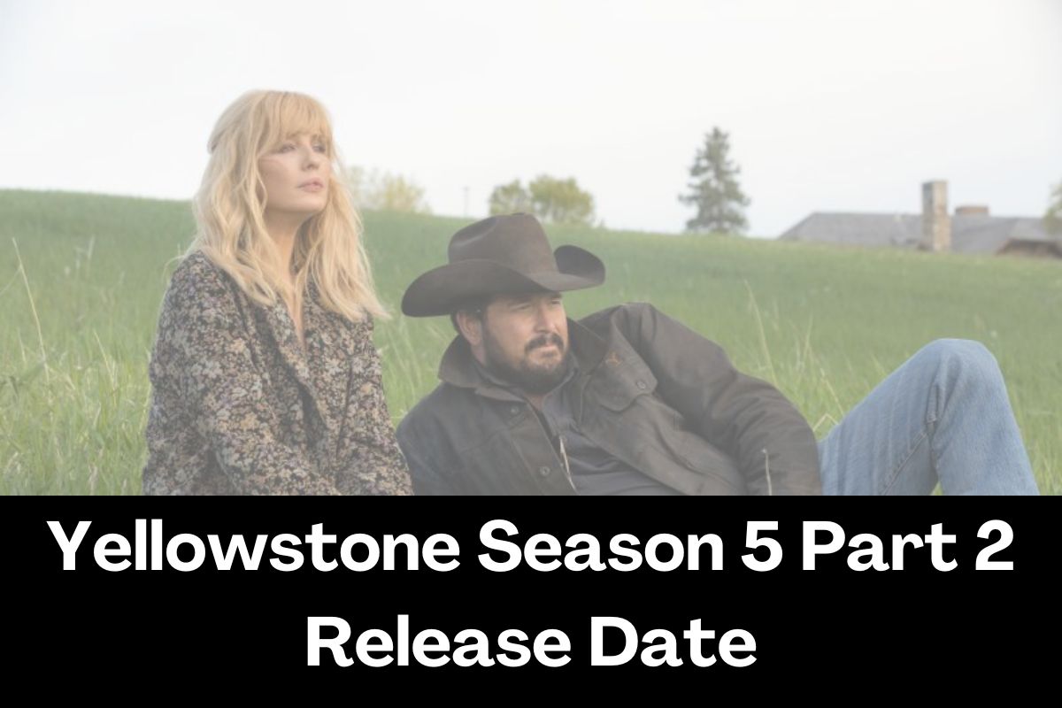 Yellowstone Season 5 Part 2 Release Date