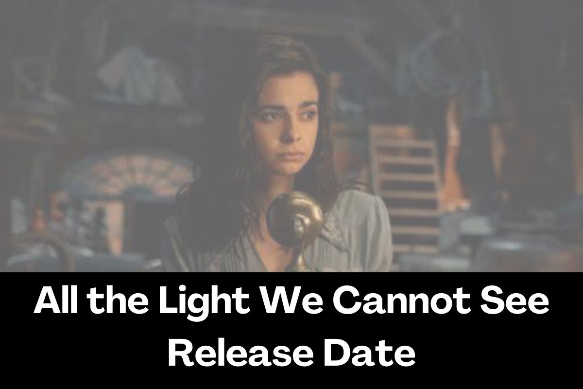All the Light We Cannot See Release Date