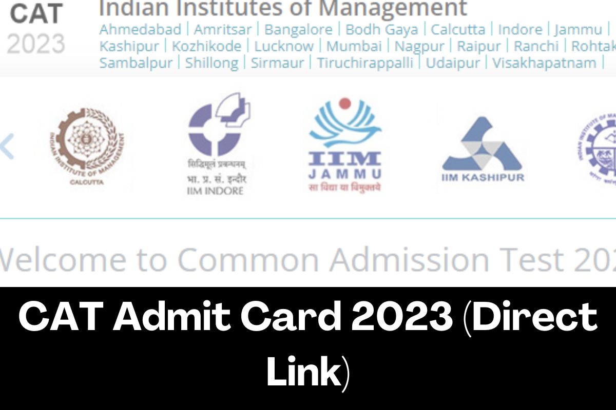 CAT Admit Card 2023 (Direct Link)