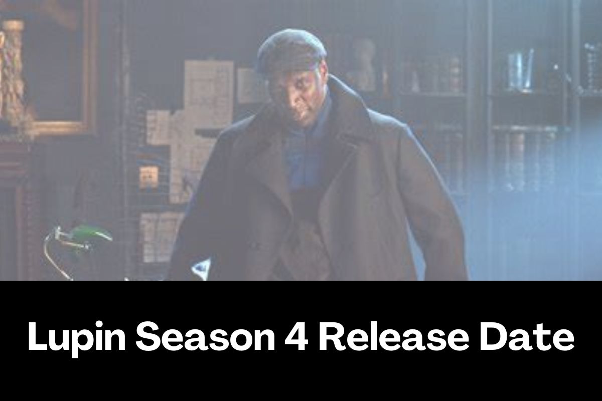 Lupin Season 4 Release Date