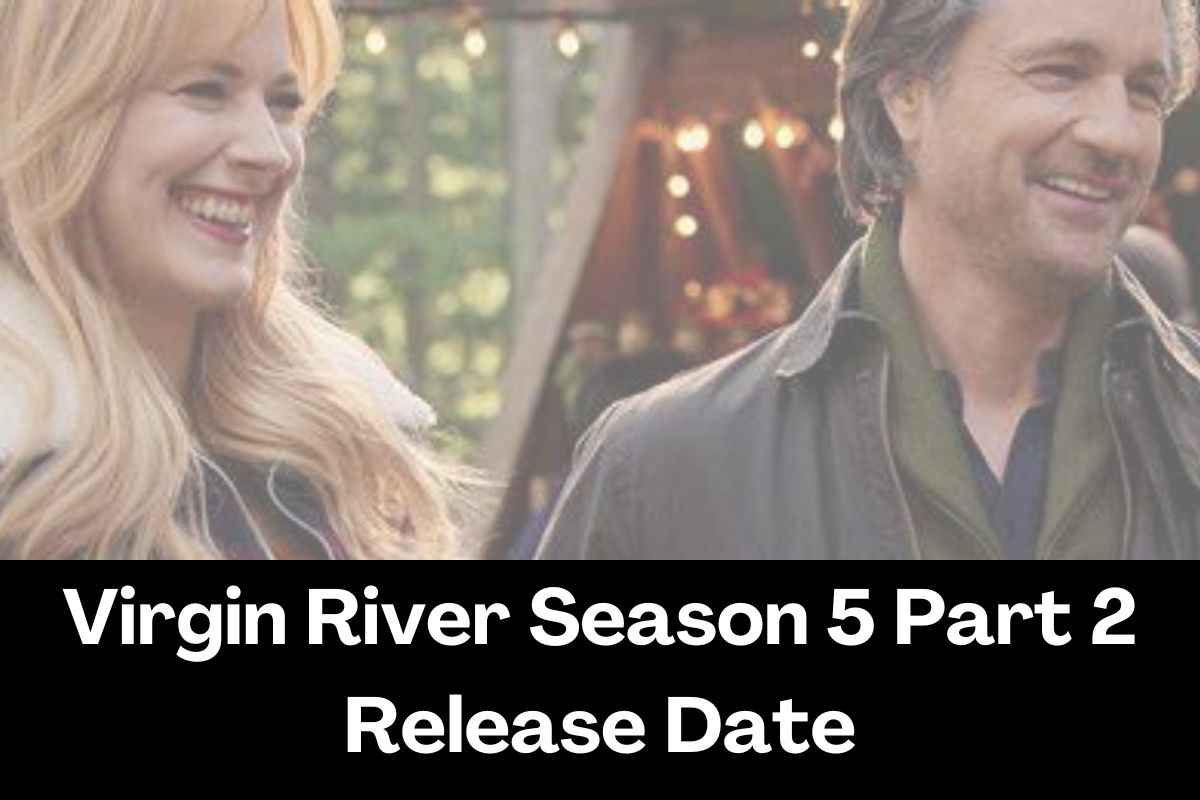 Virgin River Season 5 Part 2 Release Date