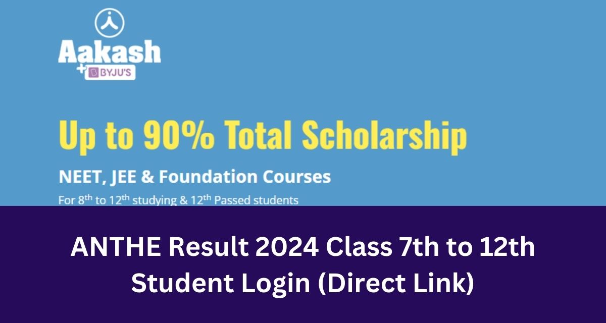 ANTHE Result 2024 Class 7th to 12th 
Student Login (Direct Link)