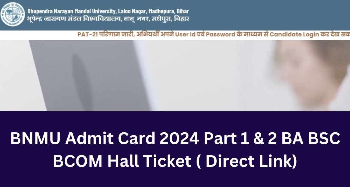 BNMU Admit Card 2024 Part 1 & 2 BA BSC BCOM Hall Ticket ( Direct Link)