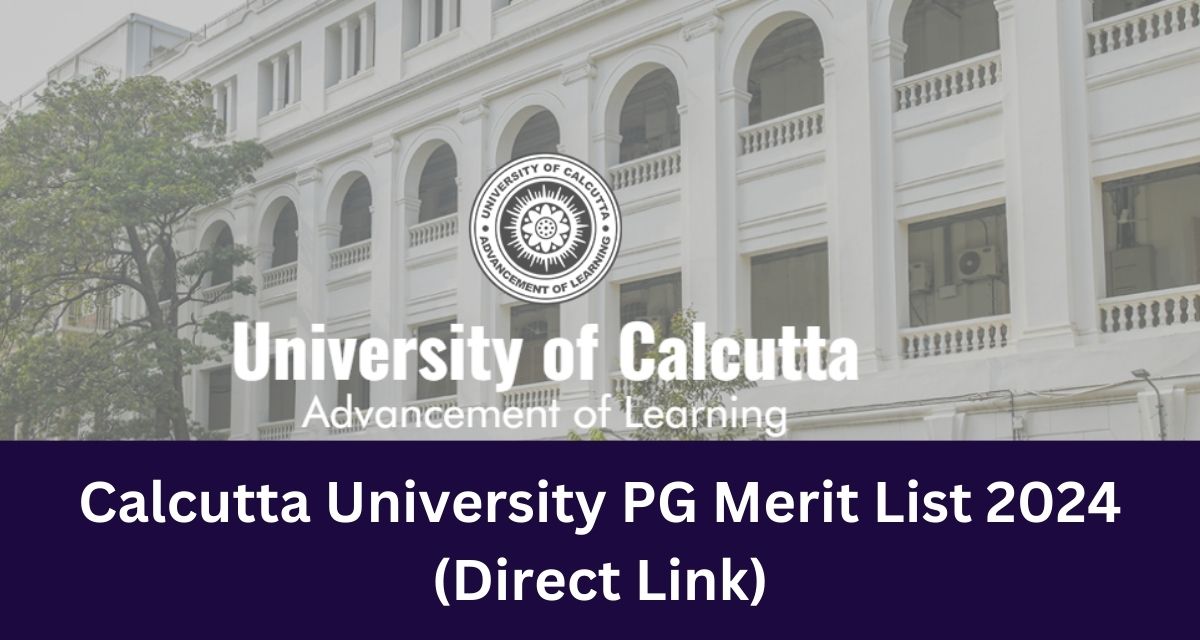 Calcutta University PG Merit List 2024
(Direct Link)