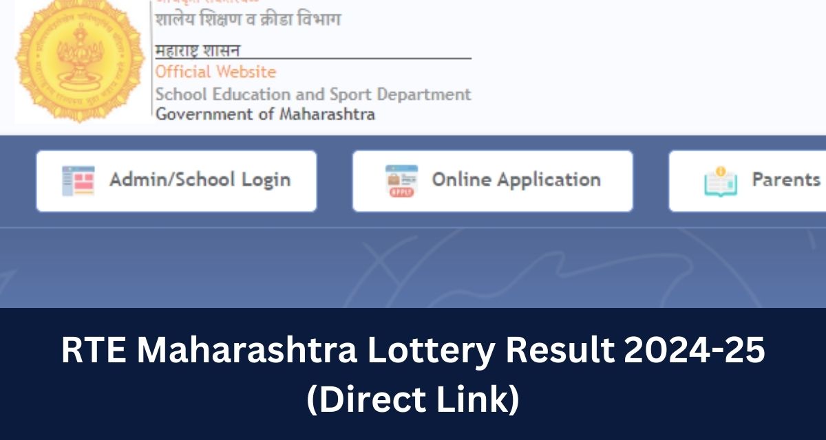 RTE Maharashtra Lottery Result 2024-25
(Direct Link) 