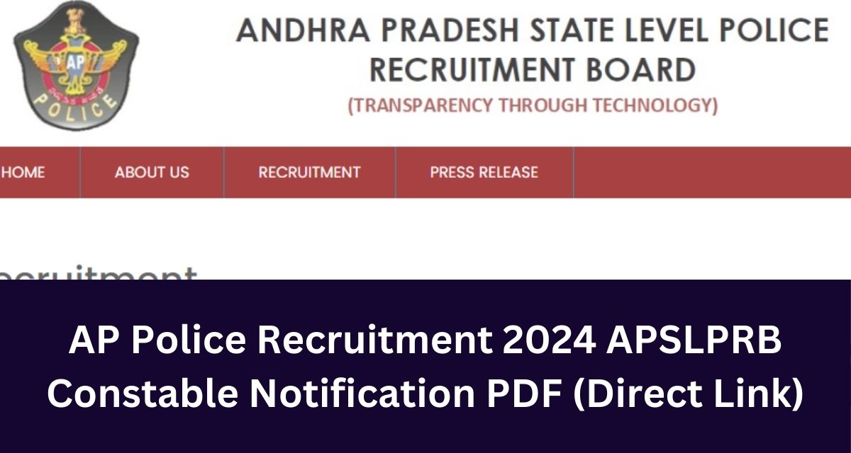 AP Police Recruitment 2024 APSLPRB Constable Notification PDF (Direct Link)