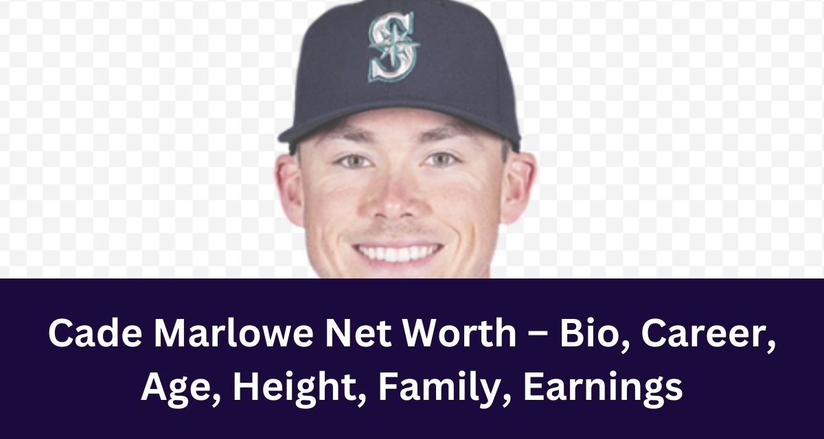 Cade Marlowe Net Worth – Bio, Career, Age, Height, Family, Earnings