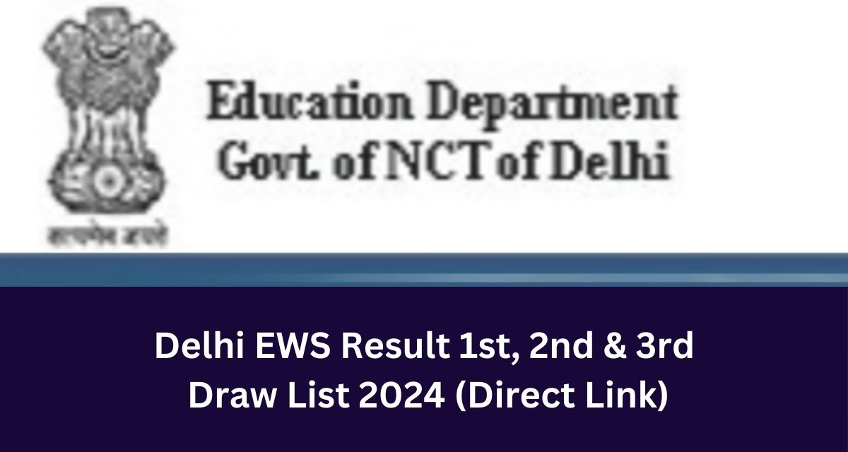 Delhi EWS Result 1st, 2nd & 3rd
 Draw List 2024 (Direct Link)