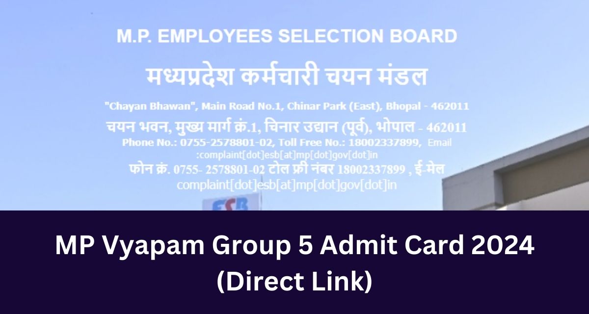 MP Vyapam Group 5 Admit Card 2024
(Direct Link)