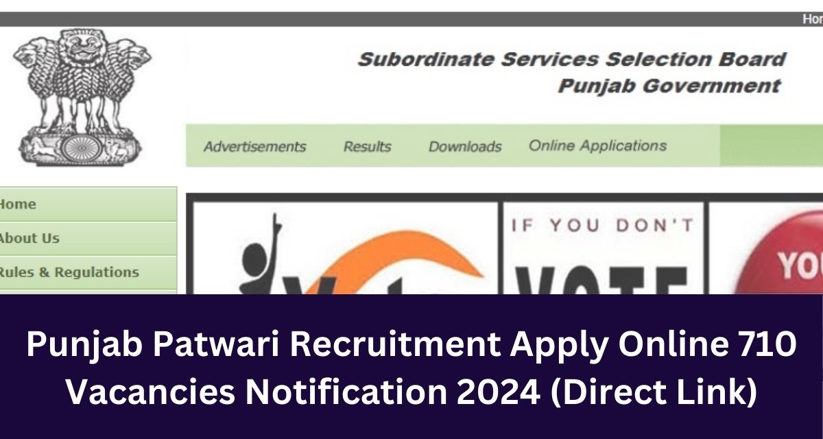 Punjab Patwari Recruitment Apply Online 710 Vacancies Notification 2024 (Direct Link)