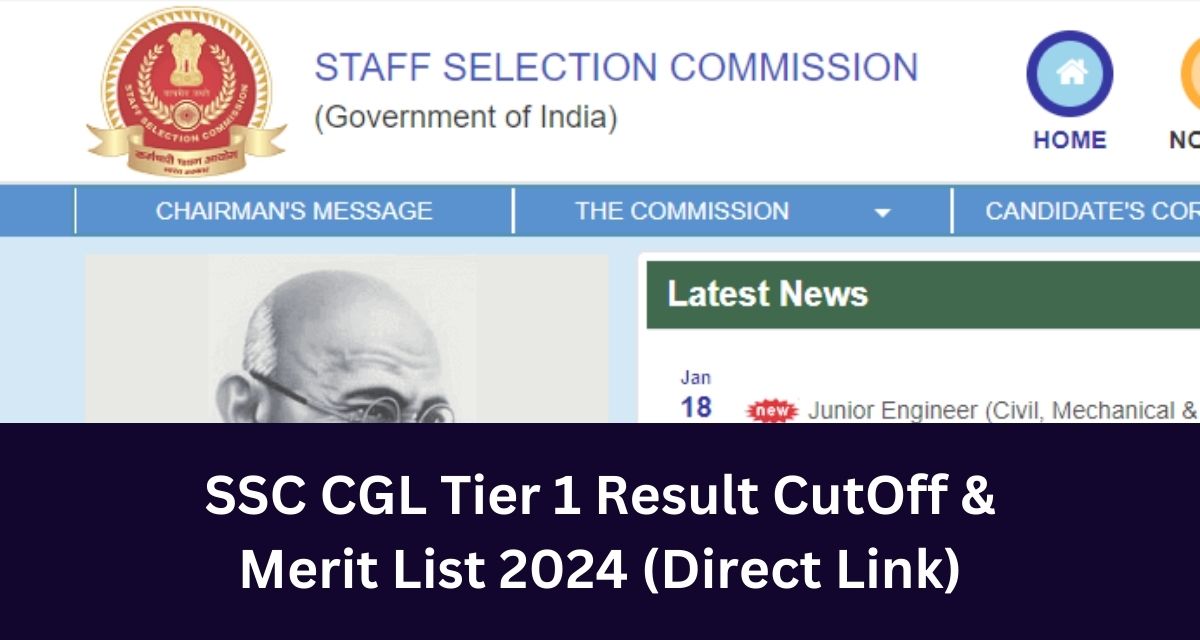 SSC CGL Tier 1 Result CutOff & 
Merit List 2024 (Direct Link)