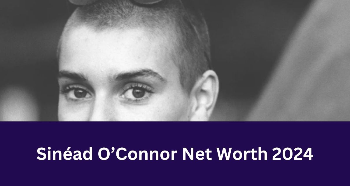 Sinéad O’Connor Net Worth 2024 – Bio, Career, Age, Height, Family, Songs, Earnings, Dies at 56