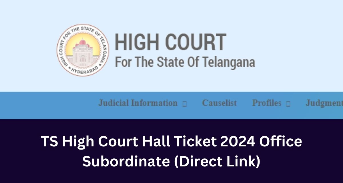 TS High Court Hall Ticket 2024 Office Subordinate (Direct Link)